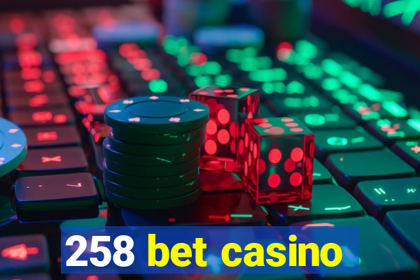 258 bet casino